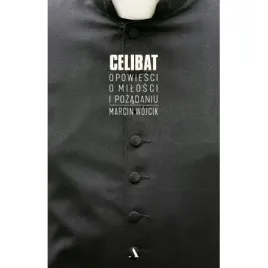 celibat-opowiesci-o-milosci-i-pozadaniu-marcin-wojcik