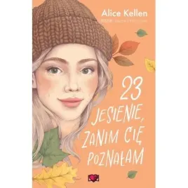 23-jesienie-zanim-cie-poznalam-wracac-do-ciebie-tom-2-alice-kellen