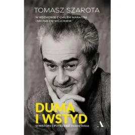 duma-i-wstyd-o-historii-i-potrzebie-pamietania-tomasz-szarota
