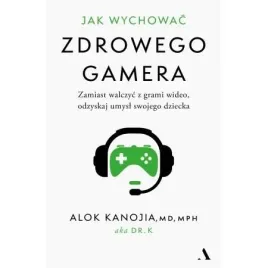 jak-wychowac-zdrowego-gamera-alok-kanojia