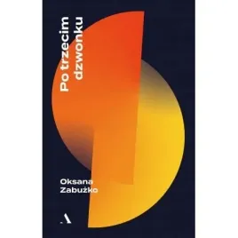 po-trzecim-dzwonku-oksana-zabuzko