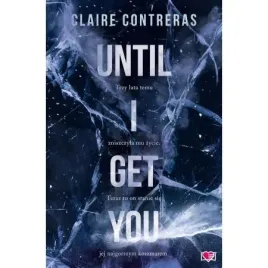 until-i-get-you-claire-contreras-na-prezent-dobra-ksiazka-do-czytania