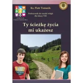 ty-sciezke-zycia-mi-ukazesz-podrecznik-do-nauki-religii-klasa-8-piotr