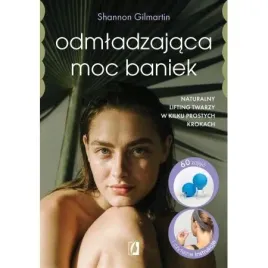 odmladzajaca-moc-baniek-naturalny-lifting-twarzy-w-kilku-prostych-krokach