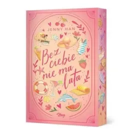 bez-ciebie-nie-ma-lata-lato-tom-2-wydanie-specjalne-jenny-han