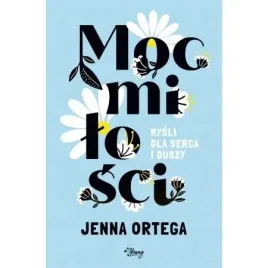 moc-milosci-mysli-dla-serca-i-duszy-jenna-ortega