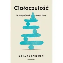 cialoczulosc-jak-nawiazac-kontakt-ze-swoim-cialem-luke-sniewski
