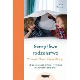 szczesliwe-rodzenstwo-jak-powstrzymac-klotnie-i-wychowac-przyjaciol-na