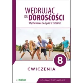 wedrujac-ku-doroslosci-wychowanie-do-zycia-w-rodzinie-cwiczenia-dla-klasy
