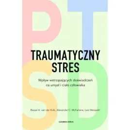 traumatyczny-stres-wplyw-wstrzasajacych-alexander-c-mcfarlane