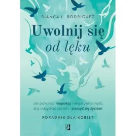 uwolnij-sie-od-leku-jak-pokonac-niepokoj-i-negatywne-mysli-aby-odzyskac