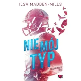 nie-moj-typ-game-changers-tom-2-ilsa-madden-mills