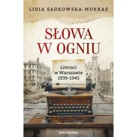 slowa-w-ogniu-literaci-w-warszawie-1939-1945