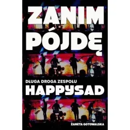 zanim-pojde-dluga-droga-zespolu-happysad
