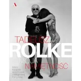 tadeusz-rolke-moja-namietnosc