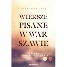 wiersze-pisane-w-warszawie-ekfrazy-i-inne-rozpoznania
