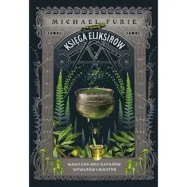 ksiega-eliksirow-magiczna-moc-naparow-wywarow-i-mikstur