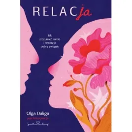 relacja-jak-zrozumiec-siebie-i-stworzyc-dobry-zwiazek