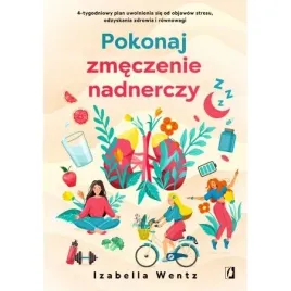 pokonaj-zmeczenie-nadnerczy-4-tygodniowy-plan-uwolnienia-sie-od-objawow
