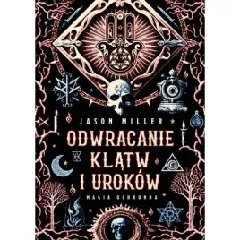 odwracanie-klatw-i-urokow-magia-ochronna