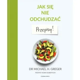jak-sie-nie-odchudzac-przepisy