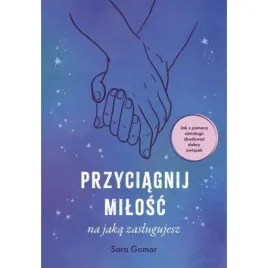 przyciagnij-milosc-na-jaka-zaslugujesz