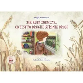 jak-kuba-zobaczyl-co-jest-po-drugiej-stronie-drogi