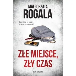 zle-miejsce-zly-czas-malgorzata-rogala-ksiazka-kryminal-na-prezent