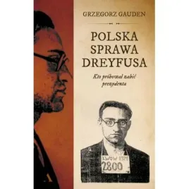 polska-sprawa-dreyfusa-grzegorz-gauden-historia-polski-ksiazka-papierowa