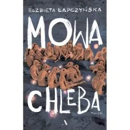 mowa-chleba-elzbieta-lapczynska