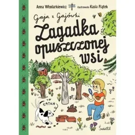 zagadka-opuszczonej-wsi-gaja-z-gajowki-tom-2-anna-wlodarkiewicz