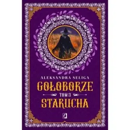 starucha-goloborze-tom-3-aleksandra-seliga-anna-brzezinska