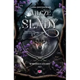wilcze-slady-w-mrokach-luizjany-tom-1-ludka-skrzydlewska