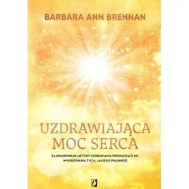 uzdrawiajaca-moc-serca-moja-osobista-podroz-i-zaawansowane-metody-uzdrawia
