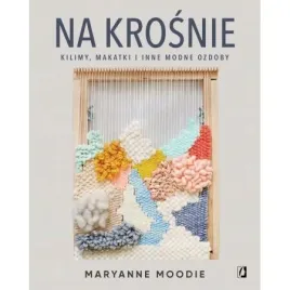 na-krosnie-kilimy-makatki-i-inne-modne-ozdoby-maryanne-moodie