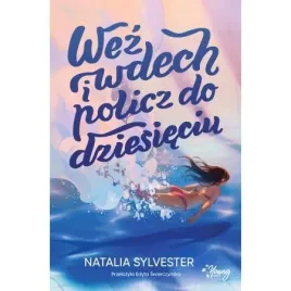 wez-wdech-i-policz-do-dziesieciu-natalia-sylvester-ksiazka-obyczajowa-mlodz