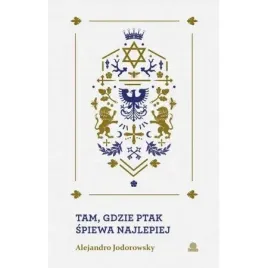 tam-gdzie-ptak-spiewa-najlepiej-a-jodorovsky