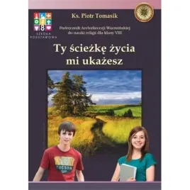 ty-sciezke-zycia-mi-ukazesz-podrecznik-do-nauki-nauki-religii-dla-klasy-8