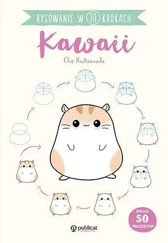 RYSOWANIE W 10 KROKACH. KAWAII, KUTSUWADA CHIE