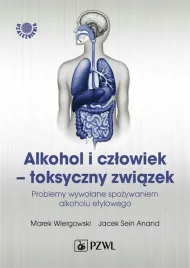 alkohol-i-czlowiek-toksyczny-zwiazek-marek-wiergowski-jacek-sein-anand