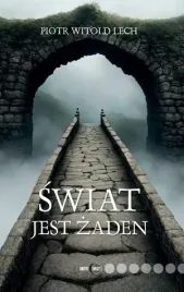 swiat-jest-zaden-piotr-witold-lech