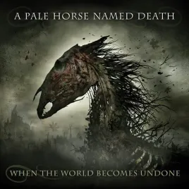 a-pale-horse-named-death-when-the-world-becomes-undone-2xwinyl