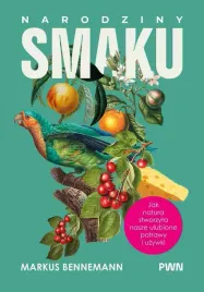 narodziny-smaku-jak-natura-stworzyla-nasze-ulubione-potrawy-i-uzywki