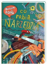 opowiem-ci-mamo-co-robia-narzedzia