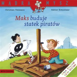 maks-buduje-statek-piratow-madra-mysz-wydawnictwo-media-rodzina