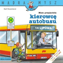 mam-przyjaciela-kierowce-autobusu-madra-mysz-wydawnictwo-media-rodzina