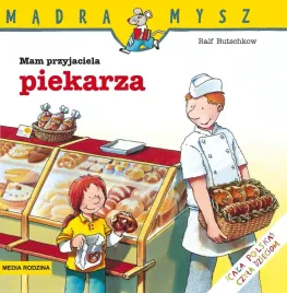 mam-przyjaciela-piekarza-madra-mysz-wydawnictwo-media-rodzina