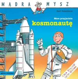 mam-przyjaciela-kosmonaute-madra-mysz-wydawnictwo-media-rodzina