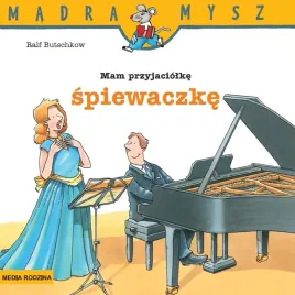 mam-przyjaciolke-spiewaczke-madra-mysz-wydawnictwo-media-rodzina
