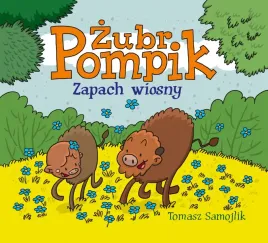 zubr-pompik-zapach-wiosny-wydawnictwo-media-rodzina